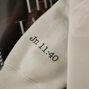 John 11:40 Sweatshirt